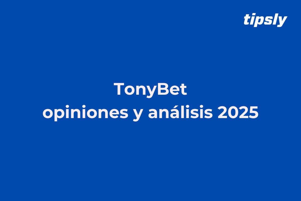 tonybet opiniones 2025